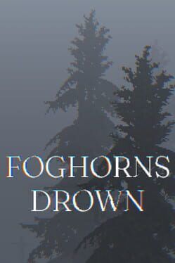 Foghorns Drown